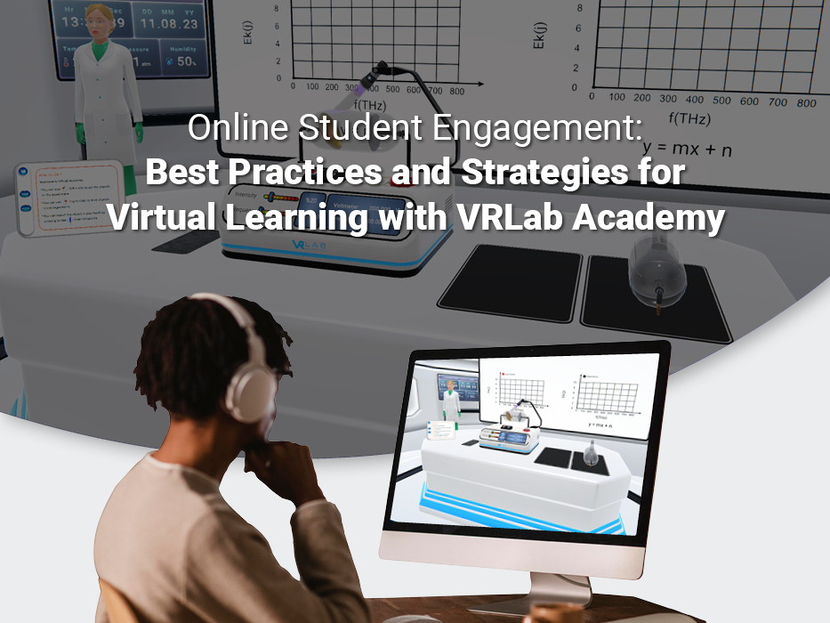 Online Student Engagement: Best Practices and Strategies for Virtual Learning with VRLab Academy