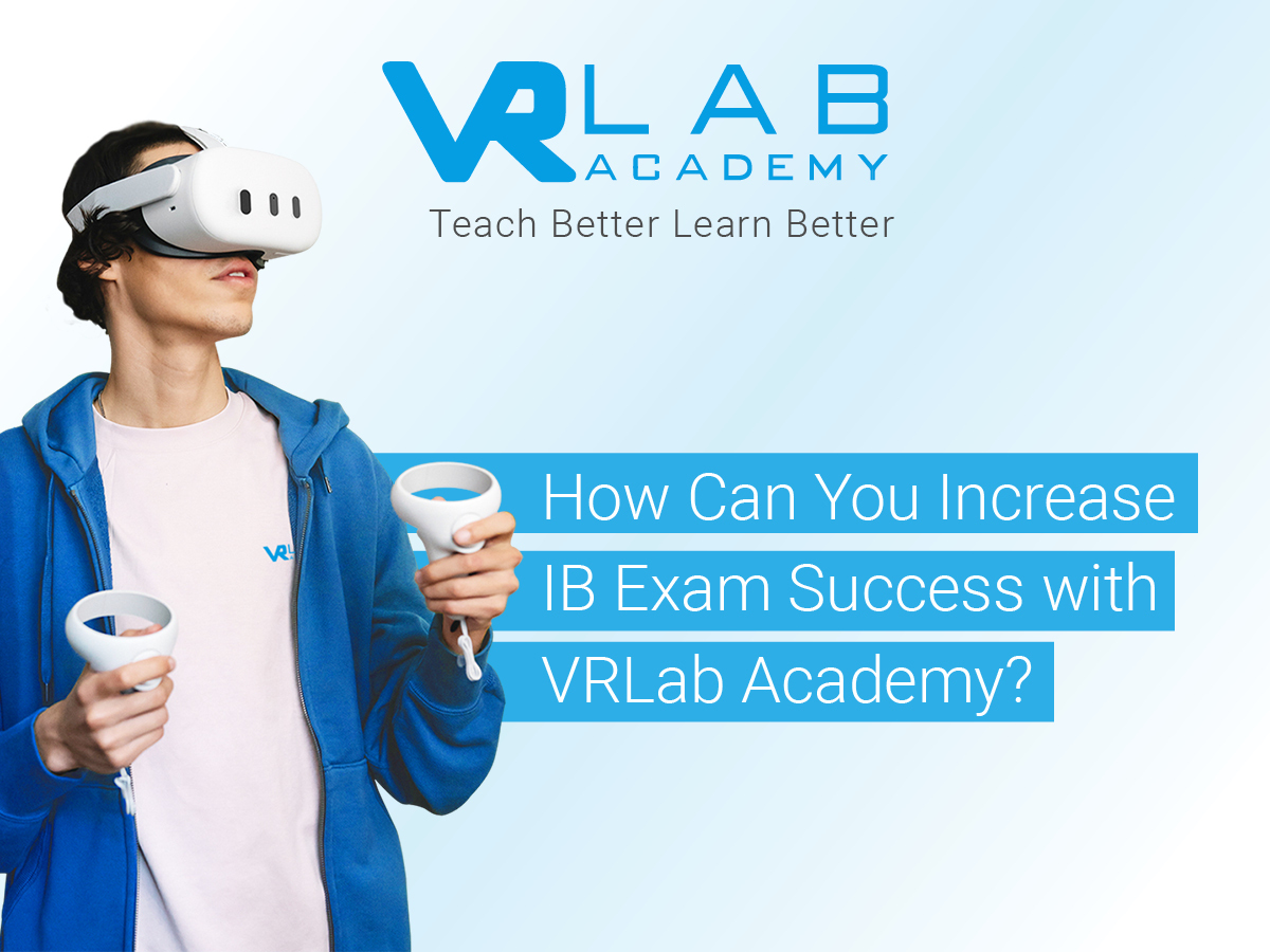 How Can You Increase IB Exam Success with VRLab Academy?