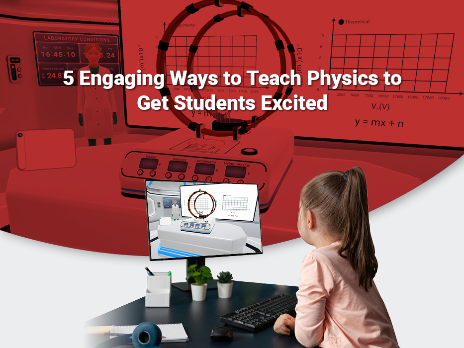 5 Engaging Ways to Teach Physics to Get Students Excited